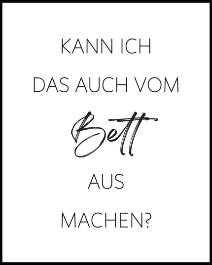 Vom Bett Aus Machen Poster